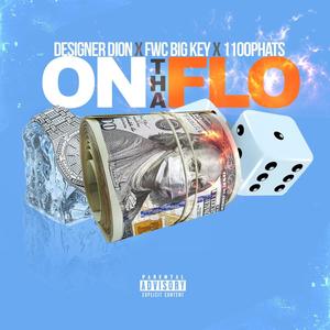 ON THA FLO(feat. FWC Big Key & 1100 Phats) (Explicit)