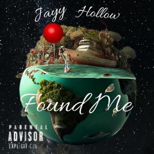 Jayy Hollow - Found Me (Official audio) [Explicit]