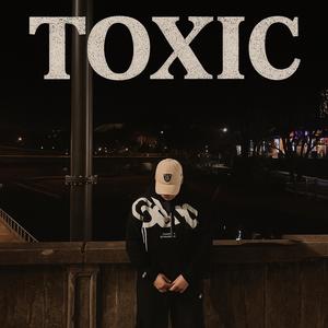 TOXIC (Explicit)