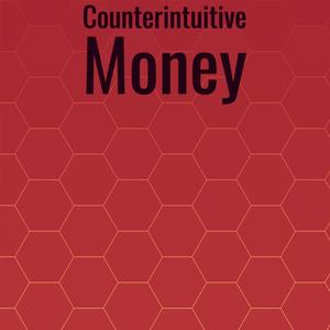 Counterintuitive Money