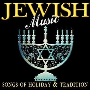 Jewish Music - Songs of Holiday & Tradition