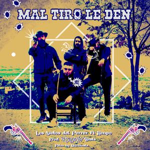 Mal tiro le den (Explicit)