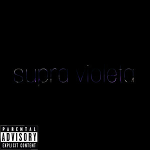 Supra Violeta (Explicit)