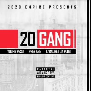 20 GANG (feat. Prez Abe, Young Peso & Li'Rachet Da Plug) [Explicit]