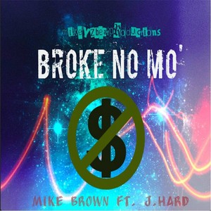 Broke No Mo' (feat. J.HARD)