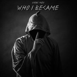 Who I Became (Explicit)