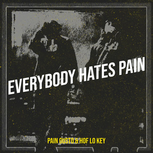 Everybody Hates Pain (Explicit)