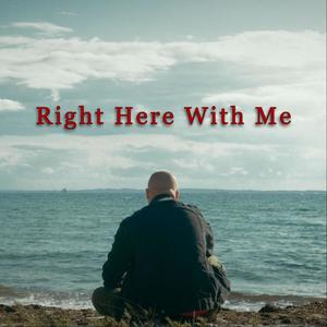 Right Here With me