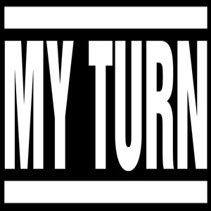 My Turn (Explicit)