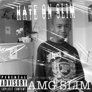 Hate On SLIM (AMGSLIM) [Explicit]