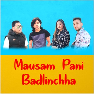 Mausam Pani Badlinchha