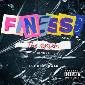 Finesse The System (Explicit)