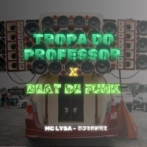 Tropa do Professor x Beat De Funk (feat. Mc Lysa)