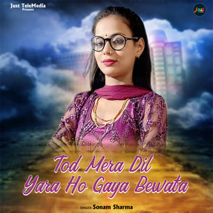 Tod Mera Dil Yara Ho Gaya Bewafa