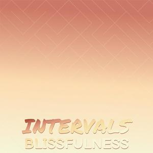 Intervals Blissfulness