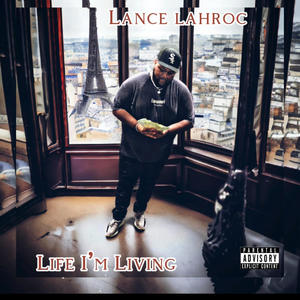 Life Im Living (Explicit)