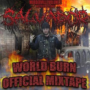 WORLD BURN OFFICIAL MIXTAPE #MURDERVILLE VOL 3 HOSTED BY DJ ETERNAL (Explicit)