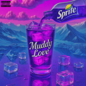 Muddy Love (Explicit)