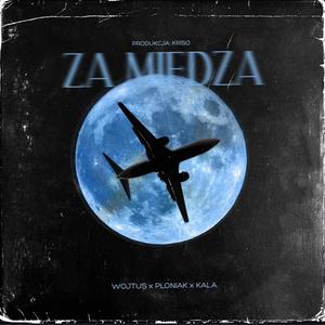 Za Miedzą (feat. Wojtuś & Kala NON) [Explicit]