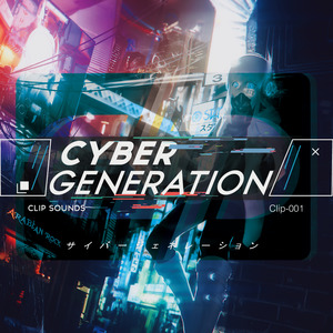 [CLIP-001] Cyber Generation(Crossfade)