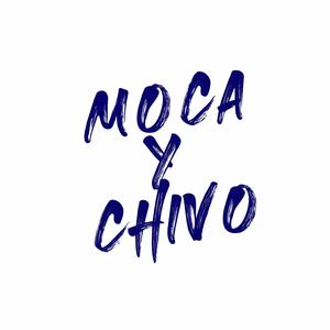 Moca y Chivo (Explicit)