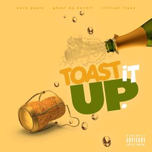 Toast It Up(feat. Critical Treez & Ghost Da Bandit) (Explicit)