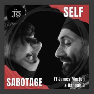 Self Sabotage (feat. James Morton & Hannah B)