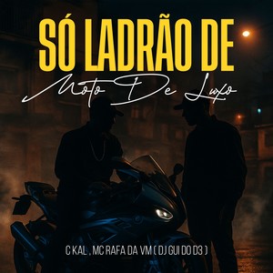 SÓ LADRÂO DE MOTO (Explicit)
