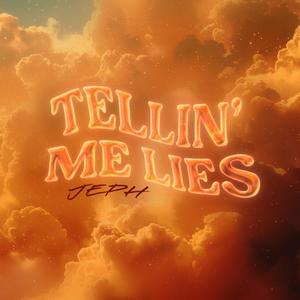 Tellin' Me Lies (Explicit)