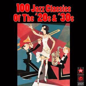 100 Jazz Classics Of The '20s & '30s