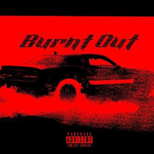 Burnt Out (feat. Lil Haiti) (Explicit)