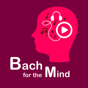 Bach for the Mind