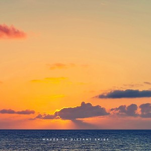Waves of Distant Skies