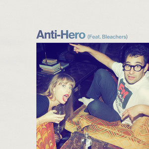 Anti-Hero (Feat. Bleachers) (Explicit)