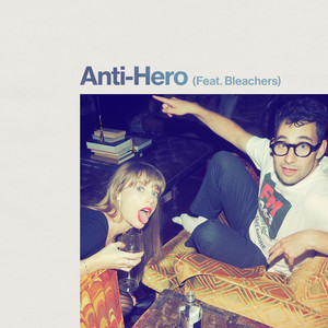 Anti-Hero (Feat. Bleachers)