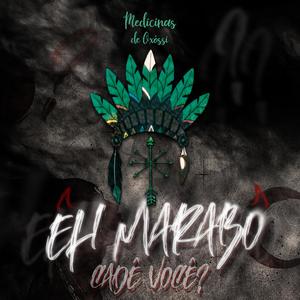 Êh Marabô, Cadê Você?