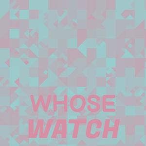Whose Watch