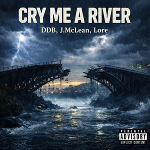 Cry Me A River (feat. J.McLean & Lore|Explicit)