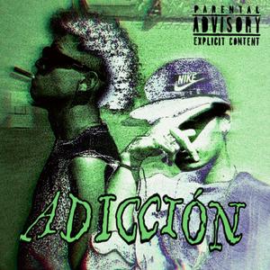 ADICCÍON (feat. Kidd S.X.I. & TripleGr3g) (Explicit)