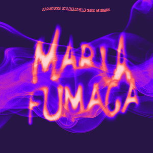 Maria Fumaça (Explicit)