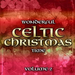 Wonderful Celtic Christmas Time, Vol. 2