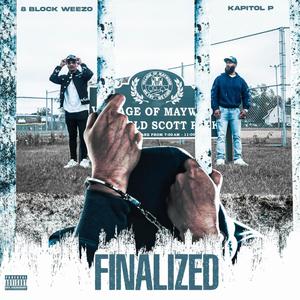 Finalized(feat. 8 block weezo) (Explicit)