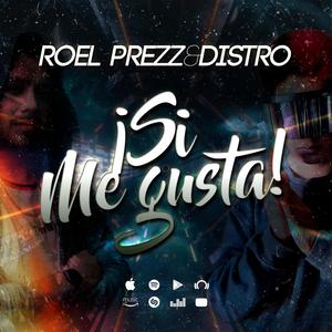 Si me gusta(feat. Roel Prezz)
