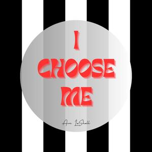 I Choose Me