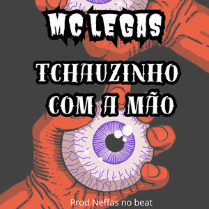 Tchauzinho com a mão (Explicit)