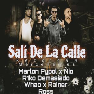 Salí De La Calle (feat. Marlon Pypol, Ñio, Rainer Ross & R1ko Demasiado Whao) [Explicit]