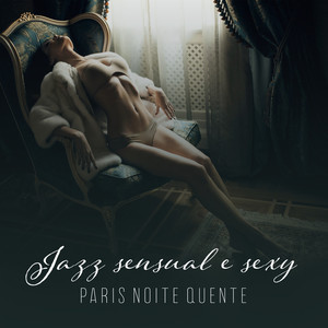 Jazz sensual e sexy: Paris noite quente - Noite Romantica, Vinho tinto na praia, Música saxofone