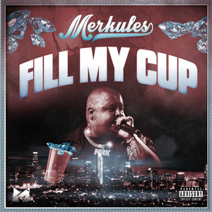 Fill My Cup (Explicit)