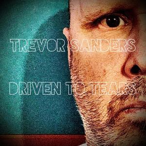 Driven To Tears (feat. Adam Sanders & Tucker Sanders)