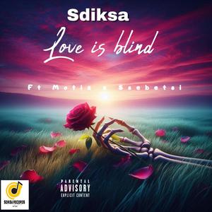 Love is blind (feat. Motia & Ssebetsi)